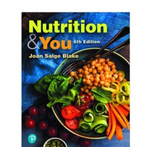 Manual solution For Nutrition and You [RENTAL EDITION] 6 by Joan Salge Blake