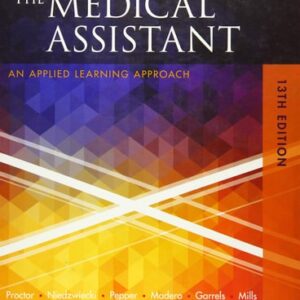 Manual solution For Kinn's The Medical Assistant: An Applied Learning Approach 13 by Deborah B. Proctor EdD RN CMA, Brigitte Niedzwiecki RN MSN RMA, Julie Pepper BS CMA (AAMA), Payel Madero RHIT MBA, Martha Garrels MSA MT(ASCP) CMA (AAMA) (Marti), Helen Mills
