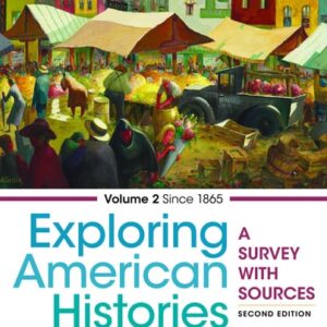 Manual solution For Exploring American Histories, Volume 2: A Survey with Sources Second by Nancy A. Hewitt, Steven F. Lawson