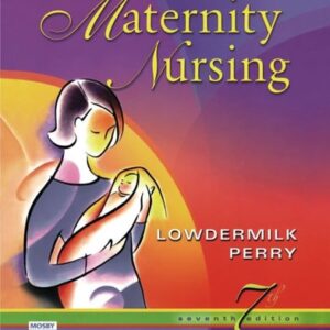 Manual solution For Maternity Nursing 7th Edition 7 by Deitra Leonard Lowdermilk, Shannon Perry