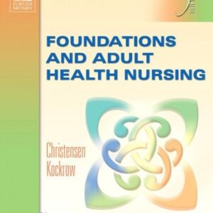 Manual solution For Foundations and Adult Health Nursing 5 by Barbara Lauritsen Christensen RN MS, Elaine Oden Kockrow RN MS