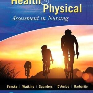 Manual solution For Health & Physical Assessment In Nursing 4 by Cynthia Fenske, Katherine Watkins, Tina Saunders, Donita D'Amico, Colleen Barbarito