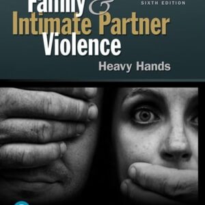 Manual solution For Family and Intimate Partner Violence: Heavy Hands (What's New in Criminal Justice) 6 by Denise Gosselin