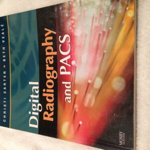 Manual solution For Digital Radiography and PACS 1 by Christi Carter MSRS RT(R), Beth Veale BSRS MEd RT(R)(QM)