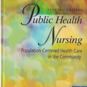 Manual solution For Public Health Nursing: Population-Centered Health Care in the Community 7 by Marcia Stanhope, Jeanette Lancaster