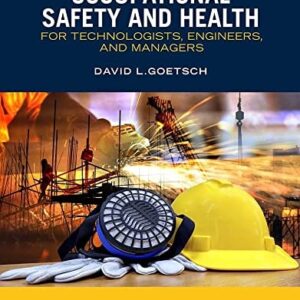 Manual solution For Occupational Safety and Health for Technologists, Engineers, and Managers 10 by David L. Goetsch