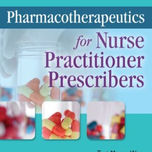 Manual solution For Pharmacotherapeutics for Nurse Practitioner Prescribers Third by Teri Moser Woo RN PhD ARNP CPNP-PC CNL FAANP, Anita Lee Wynne PhD FNP-retired