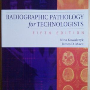 Test Bank For Radiographic Pathology for Technologists 5th by Nina Kowalczyk Ph.D. R.T.(R)(CT)(QM) FASRT, James D. Mace MBA RT(R)