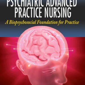 Test Bank For Psychiatric Advanced Practice Nursing: A Biopsychosocial Foundation for Practice First Editionth by Eris F. Perese APRN-PMH