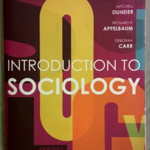 Manual solution For Introduction to Sociology (Seagull Tenth Edition) Seagull Tenth by Anthony Giddens, Mitchell Duneier, Richard P. Appelbaum, Deborah Carr