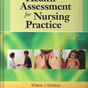 Manual solution For Health Assessment for Nursing Practice , 4TH EDITION 4th by J.K