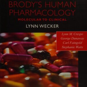 Manual solution For Brody's Human Pharmacology: With STUDENT CONSULT Online Access (HUMAN PHARMACOLOGY (BRODY)) 5th by Lynn Crespo PhD, George Dunaway PhD, Carl Faingold, Stephanie Watts PhD