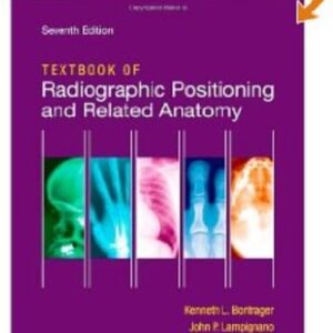 Test Bank For Textbook of Radiographic Positioning and Related Anatomy 7th by Kenneth L. Bontrager MA RT(R), John Lampignano MEd RT(R) (CT)
