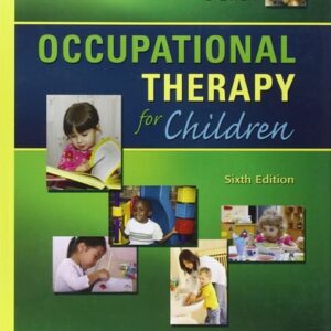 Manual solution For Occupational Therapy for Children 6 by Jane Case-Smith EdD OTR/L FAOTA, Jane Clifford O'Brien PHD MS.ED.L OTR/L FAOTA