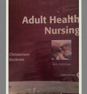 Test Bank For Adult Health Nursing 6th by Barbara Lauritsen Christensen RN MS, Elaine Oden Kockrow RN MS
