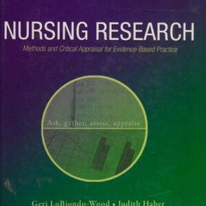 Manual solution For Nursing Research: Methods and Critical Appraisal for Evidence-Based Practice 7 by Geri LoBiondo-Wood PhD RN FAAN, Judith Haber PhD RN FAAN