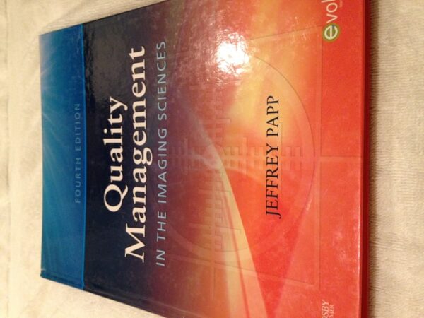 Manual solution For Quality Management in the Imaging Sciences 4th by Jeffrey Papp