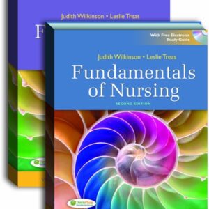 Manual solution For Fundamentals of Nursing Second by Judith M. Wilkinson PhD ARNP, Leslie S. Treas PhD RN CPNP-PC NNP-BC
