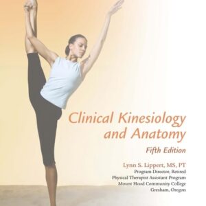 Manual solution For Clinical Kinesiology and Anatomy (Clinical Kinesiology for Physical Therapist Assistants) 5 by Lynn S. Lippert PT MS