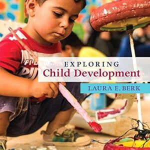 Test Bank For Exploring Child Development (Berk, Exploring Child & Adolescent Development Series) 1th by Laura Berk