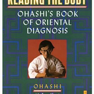 Manual solution For Reading the Body: Ohashi's Book of Oriental Diagnosis 3 by Wataru Ohashi, Tom Monte