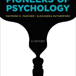 Manual solution For Pioneers of Psychology Fifth by Raymond E. Fancher, Alexandra Rutherford