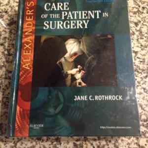Test Bank For Alexander's Care of the Patient in Surgery 14th by Jane C. Rothrock PhD RN CNOR FAAN