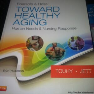 Manual solution For Ebersole & Hess Toward Healthy Aging 8Ed: Human Needs & Nursing Response (Pb 2012) 8 by Touhy T.A.