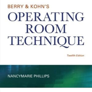 Manual solution For Berry & Kohn's Operating Room Technique 12 by Nancymarie Phillips BS RN CST CNOR