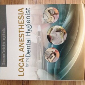 Manual solution For Local Anesthesia for the Dental Hygienist 1 by Demetra Daskalo Logothetis RDH MS