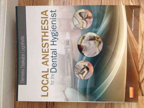 Manual solution For Local Anesthesia for the Dental Hygienist 1 by Demetra Daskalo Logothetis RDH MS