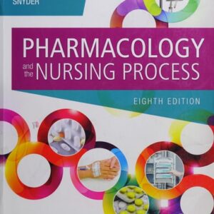 Manual solution For Pharmacology and the Nursing Process 8 by Linda Lane Lilley RN PhD, Shelly Rainforth Collins PharmD, Julie S. Snyder MSN RN-BC