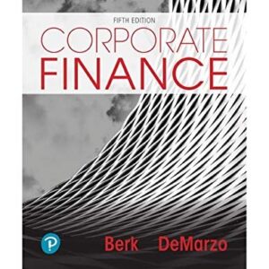 Test Bank For Corporate Finance [RENTAL EDITION] 5th by Jonathan Berk