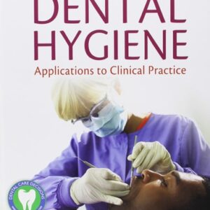 Manual solution For Dental Hygiene: Applications to Clinical Practice: Applications to Clinical Practice First Edition by Rachel Kearney Henry RDH MS, Maria Perno Goldie RDH BA MS