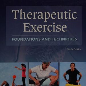 Manual solution For Therapeutic Exercise: Foundations and Techniques, 6th Edition Sixth by Carolyn Kisner PT MS, Lynn Allen Colby PT MS
