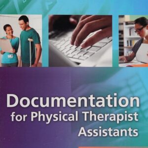 Manual solution For Documentation for Physical Therapist Assistants Fourth by Wendy D. Bircher PT EdD