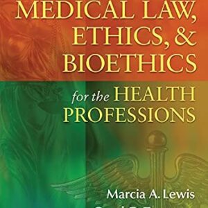 Manual solution For Medical Law, Ethics, & Bioethics for the Health Professions Seventh by Marcia A. Lewis EdD RN CMA-AC (AAMA) (Marti), Carol D. Tamparo PhD CMA-A (AAMA), Brenda M Tatro CMA (AAMA)