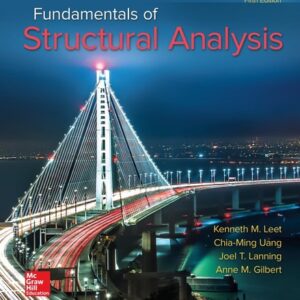 Manual solution For Fundamentals of Structural Analysis 5 by Kenneth Leet, Chia-Ming Uang, Joel Lanning