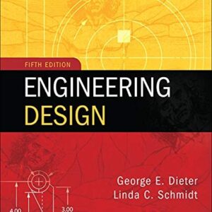 Manual solution For Engineering Design 5 by George Dieter, Linda Schmidt