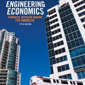 Test Bank For Engineering Economics: Financial Decision Making for Engineers (5th Edition) 5th by Niall M. Fraser, Elizabeth M. Jewkes