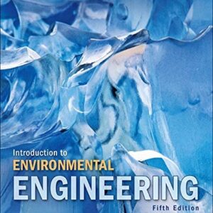 Manual solution For Introduction to Environmental Engineering (The Mcgraw-hill Series in Civil and Environmental Engineering) 5 by Mackenzie Davis, David Cornwell