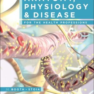 Manual solution For Anatomy, Physiology, and Disease for the Health Professions 3 by Kathryn Booth, Terri Wyman, Virgil Stoia