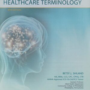 Test Bank For Mastering Healthcare Terminology - Spiral Bound 4th by Betsy J. Shiland MS RHIA CCS CHDA CPC CPB CPPM