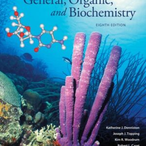 Manual solution For General, Organic and Biochemistry 8 by Katherine Denniston, Joseph Topping, Kim Woodrum, Robert Caret