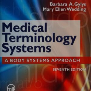 Manual solution For Medical Terminology Systems Seventh by Barbara A. Gylys BS MEd CMA-A (AAMA), Mary Ellen Wedding MEd MT(ASCP) CMA (AAMA) CPC (AAPC)