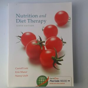 Manual solution For Nutrition and Diet Therapy, 6 Edition Sixth by Carroll A. Lutz MA RN, Erin E. Mazur MSN RN FNP-BC, Nancy A. Litch MS RDN