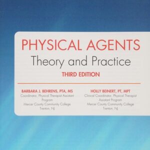 Test Bank For Physical Agents: Theory and Practice Thirdth by Barbara J. Behrens PTA MS, Holly Beinert PT MPT