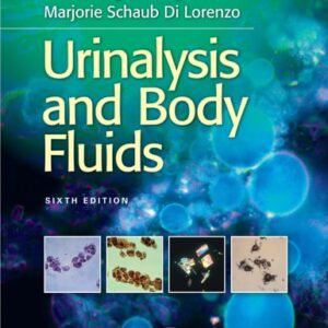 Manual solution For Urinalysis and Body Fluids Sixth by Susan King Strasinger DA MT(ASCP), Marjorie Schaub Di Lorenzo BS MT(ASCP)SH