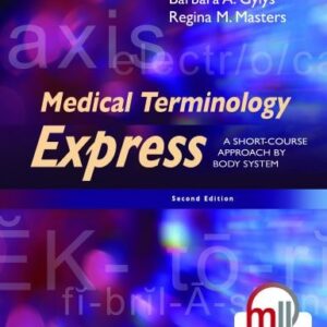 Manual solution For Medical Terminology Express: A Short-Course Approach by Body System Second by Barbara A. Gylys BS MEd CMA-A (AAMA), Regina M. Masters BSN RN MEd CMA (AAMA)