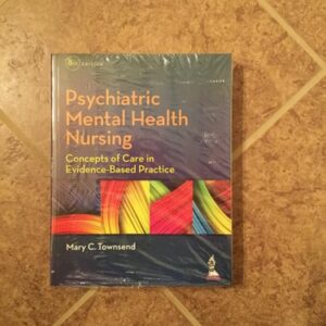 Test Bank For Psychiatric Mental Health Nursing: Concepts of Care in Evidence-Based Practice 8th by Mary C. Townsend DSN PMHCNS-BC-Retired